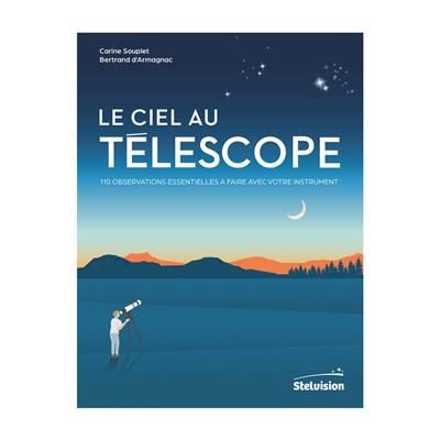 Le ciel au Télescope - Carine Souplet et Bertrand d’Armagnac